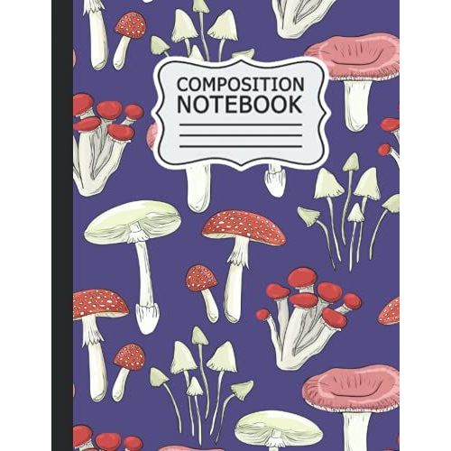 Mushroom Composition Notebook: Wide Ruled Paper Notebook Journal |Mushroom Cover | Matte Wide Lined Workbook For Girls Boys Kids Teens Students, Daily Creative Writing Journal .   de Publishing, wadrasi Mushroom  Format Broch 