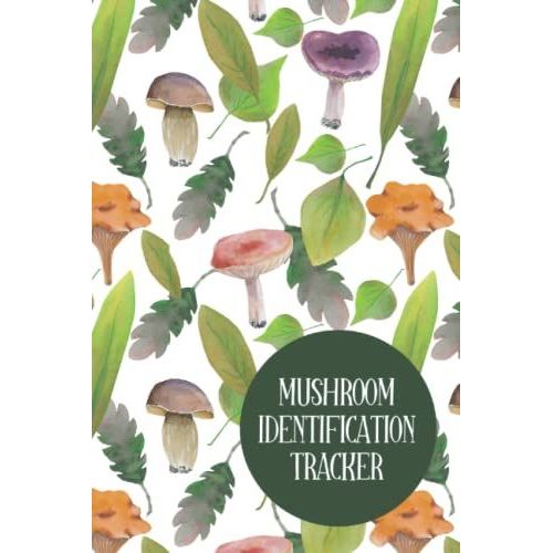 Mushroom Identification Tracker Diary for Recording Important Details