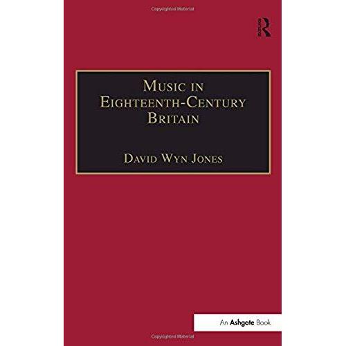 Music In Eighteenth-Century Britain   de David Wyn Jones  Format Broch 