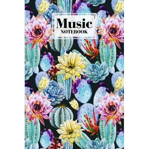 Music Notebook: Cactus Music Notebook, Music Writing Notebook | Blank Sheet Music Notebook, 120 Pages, Size 6