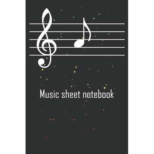 Music Sheet Notebook; Standard Music Manuscript Paper, 100 Pages A