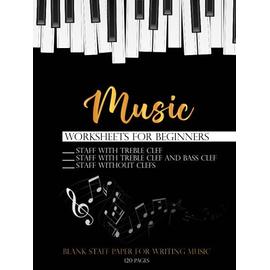 Music Worksheets For Beginners: Blank Staff Paper For Writing Music ...