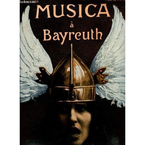 Musica N 23 - A Bayreuth, La Premire Pierre De Bayreuth Par Georges Khnopff, Wagner Chef D Orchestre Par Pierre Lalo, Les Dcors A Bayreuth, Louise Grandjean, Scnes Du Ring Par Dominique Boulay(...)   de COLLECTIF 