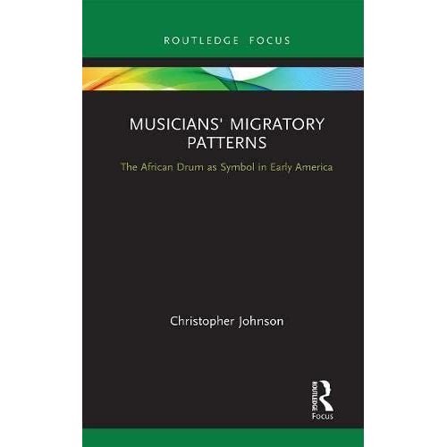 Musicians' Migratory Patterns: The African Drum As Symbol In Early America    Format Broch 