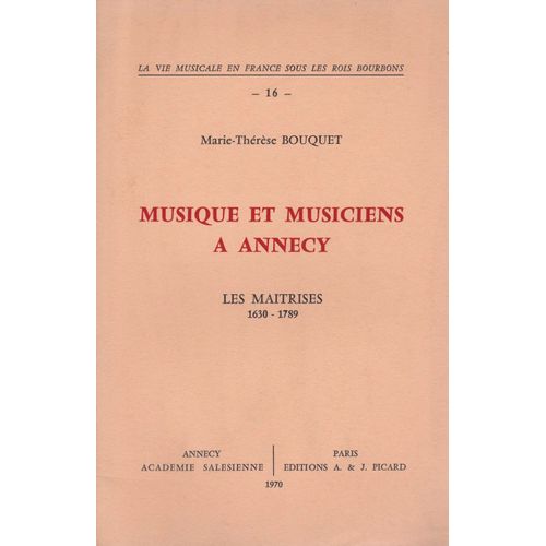 Musique Et Musiciens  Annecy : Les Matrises 1630-1789   de Marie-Thrse Bouquet 