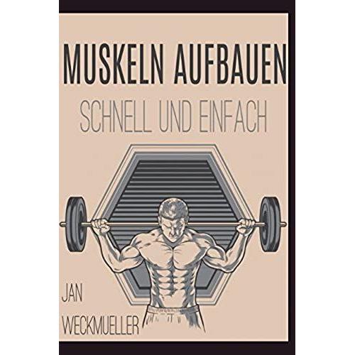 Muskeln Aufbauen: Wie Dir In Nur 21 Tagen Schnell Und Einfach Muskeln ...