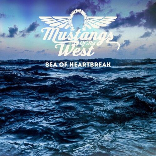 Mustangs Of The West - Sea Of Heartbreak [Compact Discs] - 