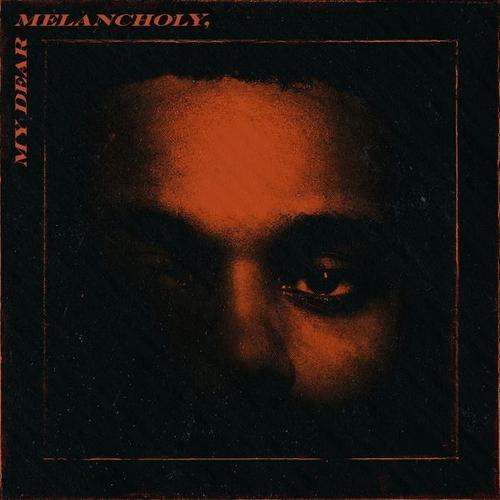 My Dear Melancholy - The Weeknd