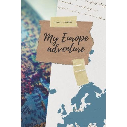 My Europe Adventures - Travel Journal: Adventure Notebook For Your Europe Vacation Stay. Write Down Your Adventures In This Travelling Journal   de Golabiewski, Emanuel  Format Broch 