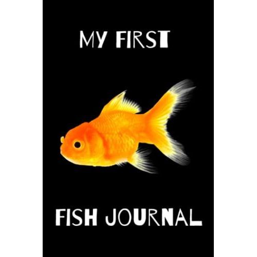 My First Fish Journal: Kid-Friendly Compact Customized Aquarium Hobbyist Record Keeping Book. Log Water Chemistry, Maintenance And Fish Health   de Books, FishCraze  Format Broch 