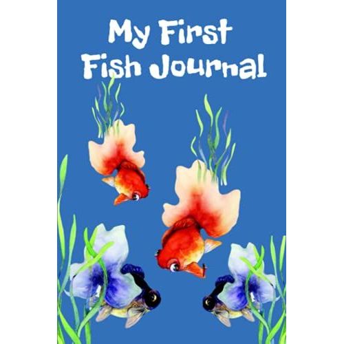 My First Fish Journal: Kid-Friendly Compact Customized Aquarium Hobbyist Record Keeping Book. Log Water Chemistry, Maintenance And Fish Health   de Books, FishCraze  Format Broch 