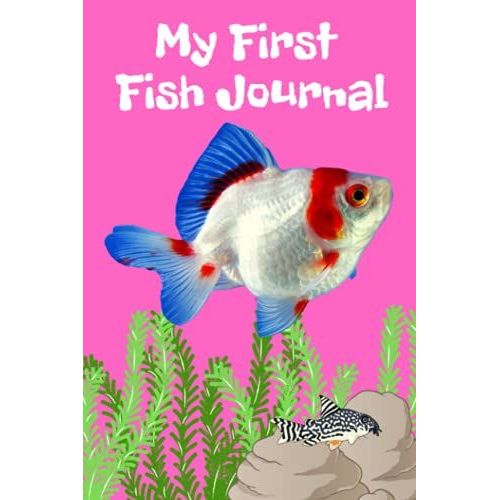 My First Fish Journal: Specially Designed Fish Tank Maintenance Record Book. Great For Monitoring Water Parameters, Water Change Schedule, And Breeding Conditions   de Books, FishCraze  Format Broch 