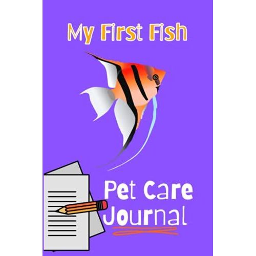 My First Fish Pet Care Journal: Kid-Friendly Aquarium Logging Book, Great For Scheduling & Recording Routine Maintenance, Including Water Chemistry And Fish Health.   de Books, FishCraze  Format Broch 