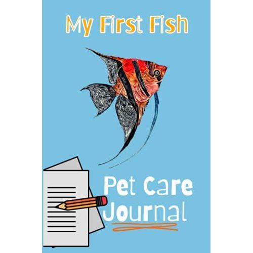 My First Fish Pet Care Journal: Tailor-Made Kid-Friendly Aquarium Logging Book, Great For Scheduling And Recording Routine Maintenance, Including Water Chemistry And Fish Health.   de Books, FishCraze  Format Broch 