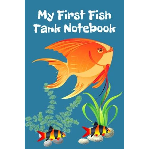 My First Fish Tank Notebook: Kid-Friendly Aquarium Logging Book, Great For Scheduling & Recording Routine Maintenance, Including Water Chemistry And Fish Health.   de Books, FishCraze  Format Broch 