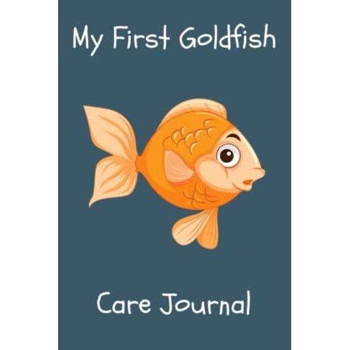 My First Goldfish Care Journal: Ideal Compact Goldfish Tank Maintenance Record Book. Great For Monitoring Water Parameters, Water Change Schedule, And Breeding Conditions   de Books, FishCraze  Format Broch 