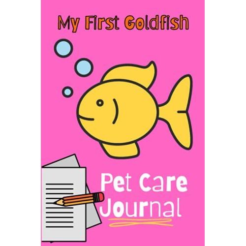 My First Goldfish Pet Care Journal: Customized Compact Goldfish Aquarium Log Book, Thoroughly Formatted, Great For Tracking & Scheduling Routine ... Fish Health & Much More (120 Pages)   de Books, FishCraze  Format Broch 