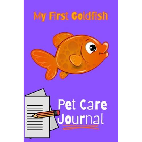 My First Goldfish Pet Care Journal: Ideal Compact Goldfish Tank Maintenance Record Book. Great For Monitoring Water Parameters, Water Change Schedule, And Breeding Conditions   de Books, FishCraze  Format Broch 
