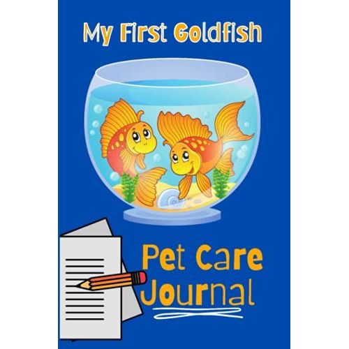 My First Goldfish Pet Care Journal: Kid-Friendly Compact Customized Goldfish Aquarium Hobbyist Record Keeping Book. Log Water Chemistry, Maintenance And Fish Health   de Books, FishCraze  Format Broch 