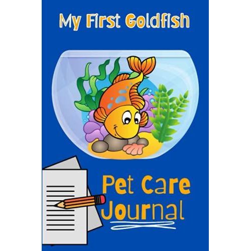 My First Goldfish Pet Care Journal: Kid-Friendly Compact Customized Goldfish Aquarium Hobbyist Record Keeping Book. Log Water Chemistry, Maintenance And Fish Health   de Books, FishCraze  Format Broch 