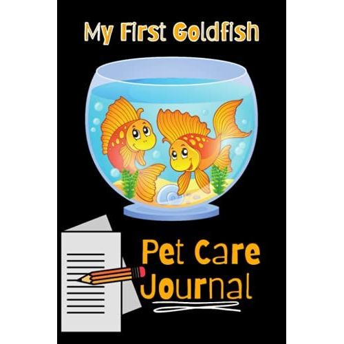 My First Goldfish Pet Care Journal: Kid-Friendly Compact Customized Goldfish Aquarium Hobbyist Record Keeping Book. Log Water Chemistry, Maintenance And Fish Health   de Books, FishCraze  Format Broch 