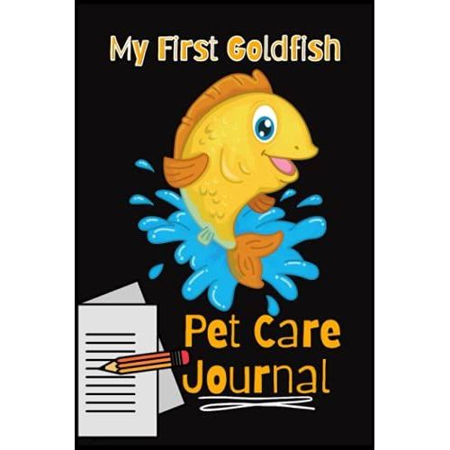 My First Goldfish Pet Care Journal: Kid-Friendly Compact Customized Goldfish Aquarium Hobbyist Record Keeping Book. Log Water Chemistry, Maintenance And Fish Health   de Books, FishCraze  Format Broch 