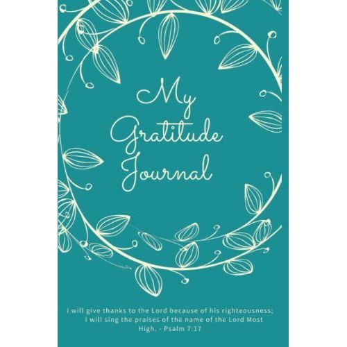 My Gratitude Journal - Developing A Habit Of Thanks: Write Down What You're Thankful For Every Day And Watch How Your Life Changes!   de Design, Storytime  Format Broch 