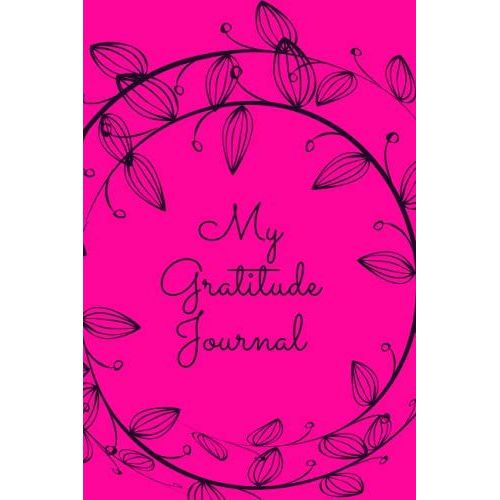 My Gratitude Journal: Hot Pink And Dark Purple Gratitude Journal Cover Design, 6x9 Inches Gratitude Notebook, 120 Lined Pages Of Writing Paper   de Eva, Emerald  Format Broch 