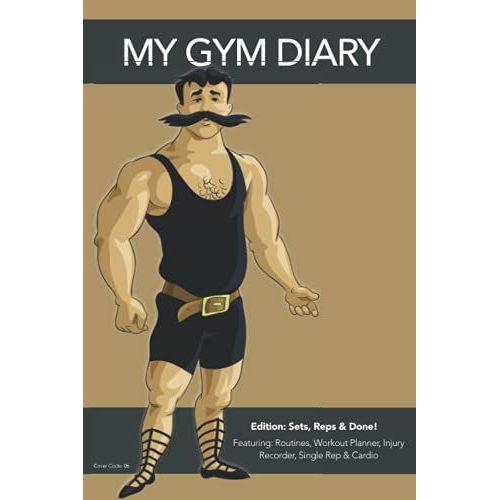 My Gym Diary - Edition: Sets, Reps & Done! - Featuring: Routines, Workout Planner, Injury Recorder, Single Rep & Cardio - Cover Code: 06: Sets, Reps & ... You Need To Keep Your Workouts Organised.   de Diary, My Gym  Format Broch 