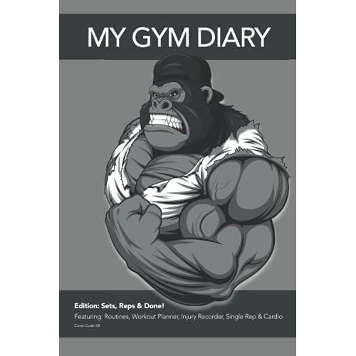 My Gym Diary - Edition: Sets, Reps & Done! - Featuring: Routines, Workout Planner, Injury Recorder, Single Rep & Cardio - Cover Code: 08: Sets, Reps & ... You Need To Keep Your Workouts Organised.   de Diary, My Gym  Format Broch 