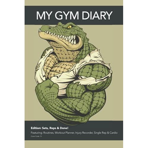 My Gym Diary - Edition: Sets, Reps & Done! - Featuring: Routines, Workout Planner, Injury Recorder, Single Rep & Cardio - Cover Code: 13: Sets, Reps & ... You Need To Keep Your Workouts Organised   de Diary, My Gym  Format Broch 