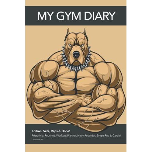 My Gym Diary - Edition: Sets, Reps & Done! - Featuring: Routines, Workout Planner, Injury Recorder, Single Rep & Cardio - Cover Code: 16: Sets, Reps & ... You Need To Keep Your Workouts Organised   de Diary, My Gym  Format Broch 