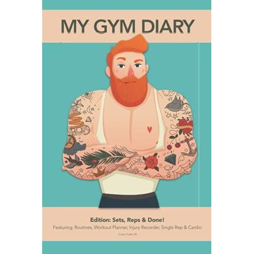 My Gym Diary - Edition: Sets, Reps & Done! - Featuring: Routines, Workout Planner, Injury Recorder, Single Rep & Cardio - Cover Code: 34: Sets, Reps & ... You Need To Keep Your Workouts Organised   de Diary, My Gym  Format Broch 