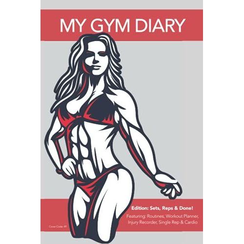 My Gym Diary - Edition: Sets, Reps & Done! - Featuring: Routines, Workout Planner, Injury Recorder, Single Rep & Cardio - Cover Code: 49: Sets, Reps & ... You Need To Keep Your Workouts Organised   de Diary, My Gym  Format Broch 