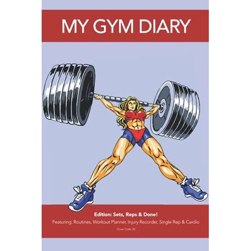 My Gym Diary - Edition: Sets, Reps & Done! - Featuring: Routines, Workout Planner, Injury Recorder, Single Rep & Cardio - Cover Code: 50: Sets, Reps & ... You Need To Keep Your Workouts Organised   de Diary, My Gym  Format Broch 