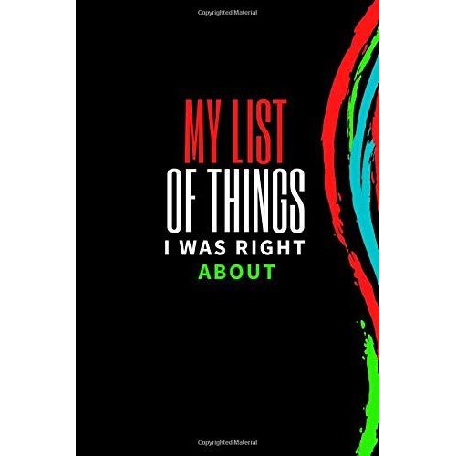 My List Of Things I Was Right About: Notebook Gifts For Employee Appreciation .Coworker Notebook (Funny Office Journals). Lined Blank Notebook Journal (Funny Office Journals ,6