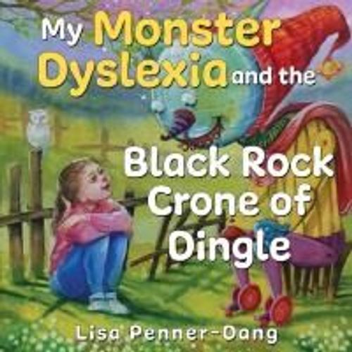 My Monster Dyslexia And The Black Rock Crone Of Dingle    Format Broch 