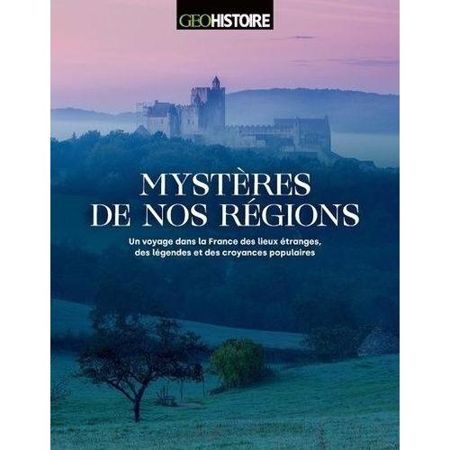 Mystres De Nos Rgions - Un Voyage Dans La France Des Lieux tranges, Des Lgendes Et Des Croyances Populaires   de Galley David  Format Beau livre 