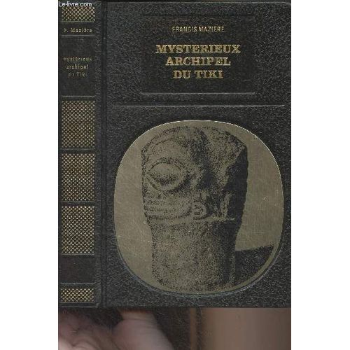 Mystrieux Archipel Du Tiki - Bibliothque Des Grandes nigmes   de Mazire Francis 