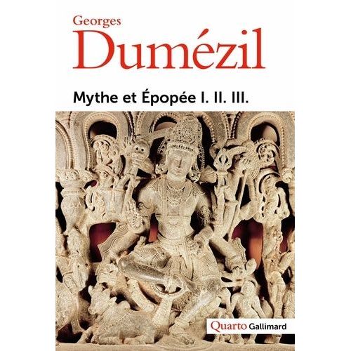 Mythe Et pope I-Ii-Iii - Tome 1, L'idologie Des Trois Fonctions Dans Les popes Des Peuples Indo-Europens - Tome 2, Types piques Indo-Europens : Un Hros, Un Sorcier, Un Roi - Tome 3...   de Dumzil Georges  Format Beau livre 