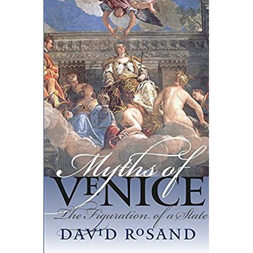 Myths Of Venice: The Figuration Of A State (Bettie Allison Rand Lectures In Art History)   de David Rosand  Format Broch 
