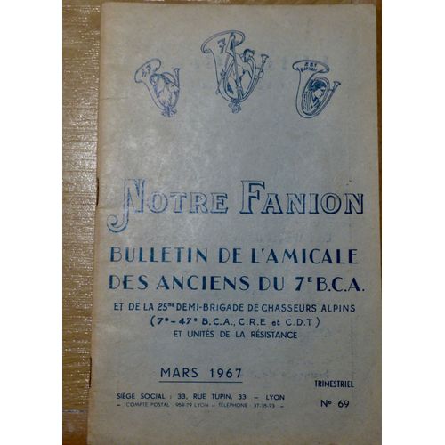 N 69 - Mars 1967 - Notre Fanion - Bulletin De L'amicale Des Anciens Du 7 Bataillon Des Chasseurs Alpins Bourg Saint Maurice