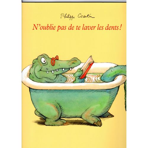 N'oublie Pas De Te Laver Les Dents !   de PHILIPPE CORENTIN  Format Cartonn 