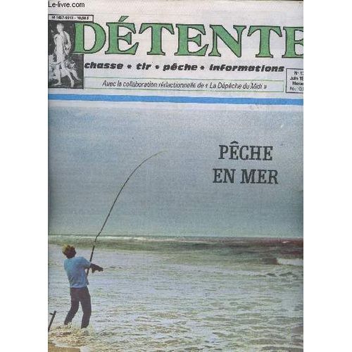N13 - Juin 1982 - Detente - Chasse-Tir-Peche-Informations - Peche En Mer - La Lettre Du Tir - Toujours Moins De Chasseurs - Des Isards Pyreneens Atteints De Cecite - Les Lapins Des Iles ...   de COLLECTIF