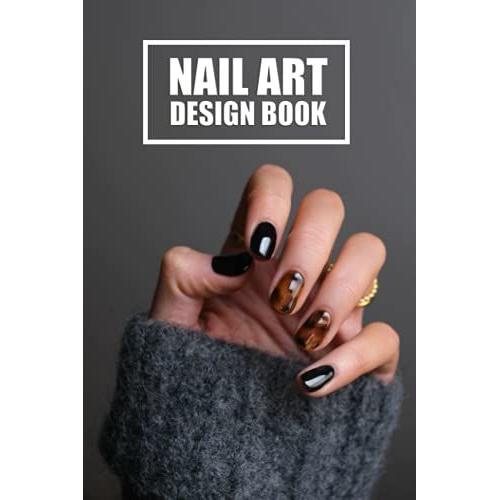 Nail Art Design Book: Planner for all nail techs, nail artists and ...