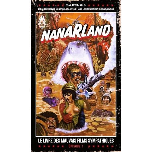 Nanarland, Le Livre Des Mauvais Films Sympathiques - Tome 1   de Cau Franois  Format Coffret 