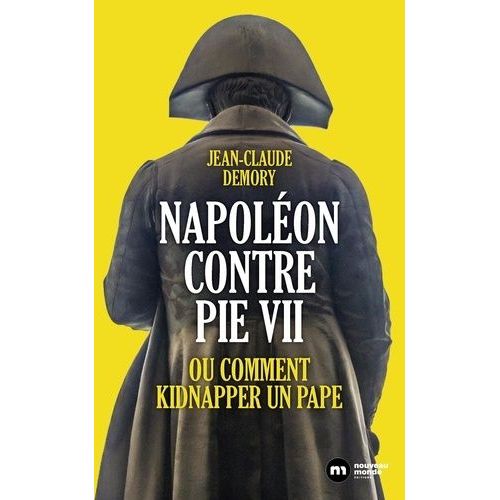 Napolon Contre Pie Vii - Ou Comment Kidnapper Un Pape    Format Grand Format 