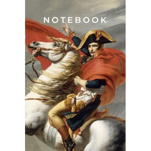 Napoleon Crossing The Alps By Jacques-Louis David Notebook: Composition Notebook / Journal   de 400LUST  Format Broch 
