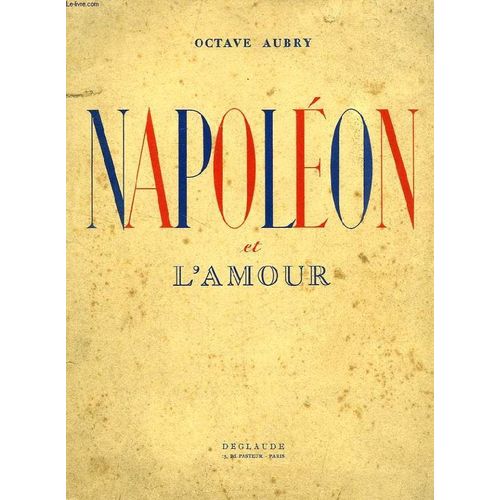 Napoleon Et L'amour de Octave Aubry