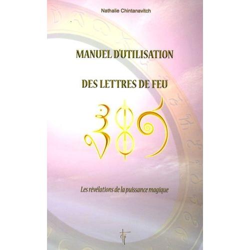 Manuel D'utilisation Des Lettres De Feu   de nathalie chintanavitch  Format Broch 